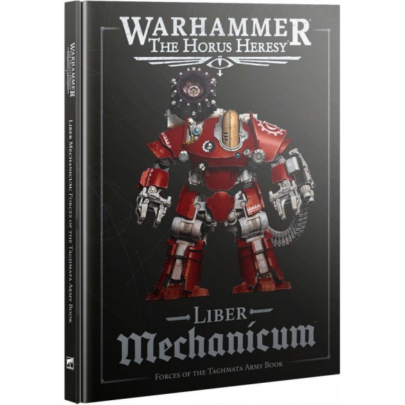 Liber Mechanicum - Forces of the Taghmata Army Book (3a Edizione - ENG)